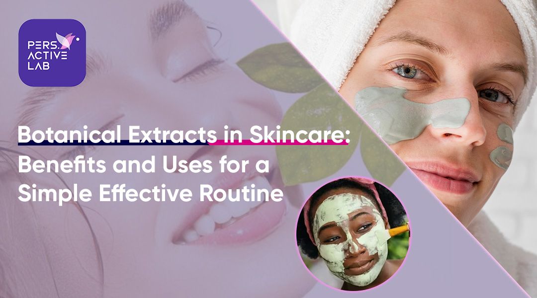 Botanical extracts skincare benefits