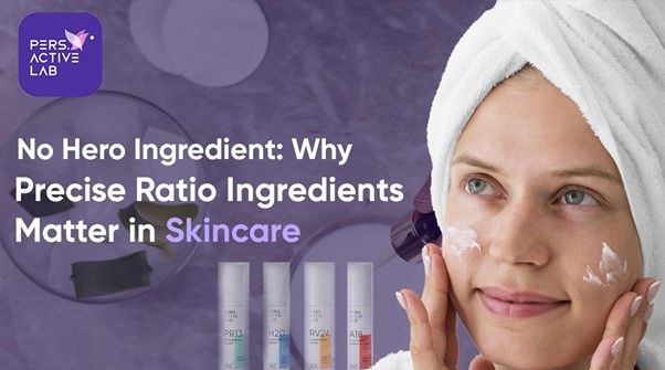 No Hero Ingredient: Why Precise Ingredient Ratio Matter in Skincare